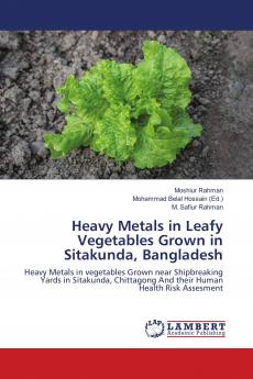 Heavy Metals in Leafy Vegetables Grown in Sitakunda Bangladesh