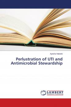 Perlustration of UTI and Antimicrobial Stewardship
