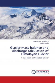 Glacier mass balance and discharge calculation of Himalayan Glacier