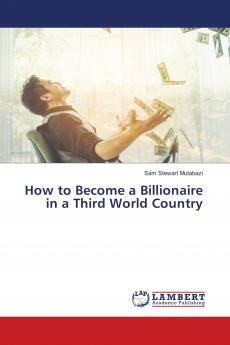 How to Become a Billionaire in a Third World Country