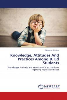 Knowledge Attitudes And Practices Among B. Ed Students