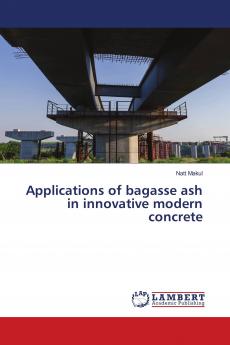 Applications of bagasse ash in innovative modern concrete