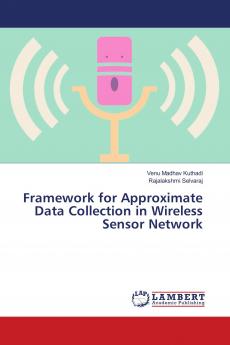 Framework for Approximate Data Collection in Wireless Sensor Network