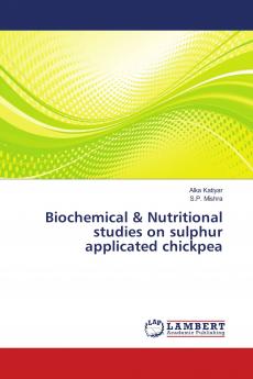 Biochemical & Nutritional studies on sulphur applicated chickpea