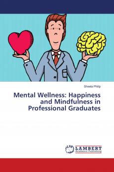 Mental Wellness: Happiness and Mindfulness in Professional Graduates
