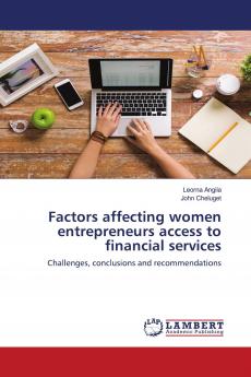 Factors affecting women entrepreneurs access to financial services