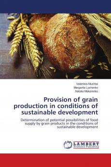 Provision of grain production in conditions of sustainable development