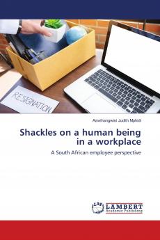 Shackles on a human being in a workplace