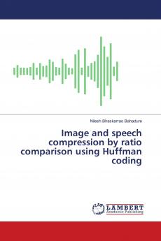 Image and speech compression by ratio comparison using Huffman coding