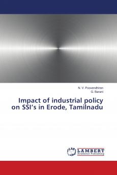 Impact of industrial policy on SSI���s in Erode Tamilnadu