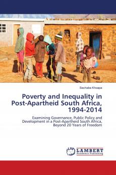Poverty and Inequality in Post-Apartheid South Africa 1994-2014
