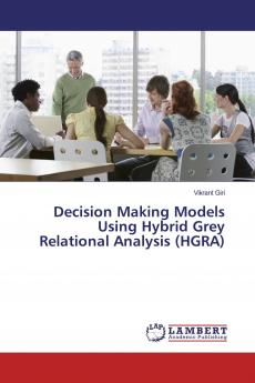 Decision Making Models Using Hybrid Grey Relational Analysis (HGRA)
