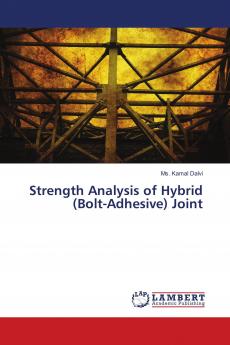 Strength Analysis of Hybrid (Bolt-Adhesive) Joint