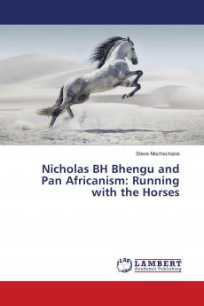 Nicholas BH Bhengu and Pan Africanism: Running with the Horses