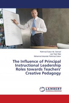 The Influence of Principal Instructional Leadership Roles towards Teachers' Creative Pedagogy
