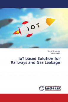 IoT based Solution for Railways and Gas Leakage
