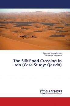 The Silk Road Crossing In Iran (Case Study: Qazvin)