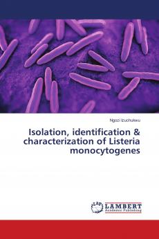 Isolation identification & characterization of Listeria monocytogenes