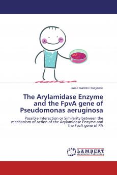 The Arylamidase Enzyme and the FpvA gene of Pseudomonas aeruginosa