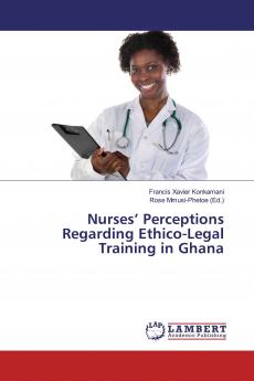 Nurses' Perceptions Regarding Ethico-Legal Training in Ghana