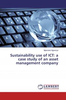 Sustainability use of ICT: a case study of an asset management company