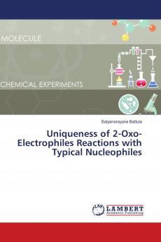 Uniqueness of 2-Oxo-Electrophiles Reactions with Typical Nucleophiles