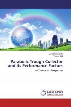 Parabolic Trough Collector and its Performance Factors
