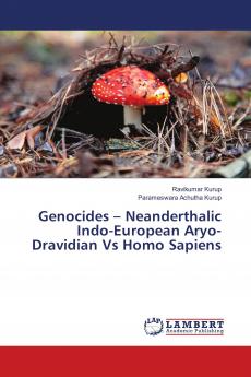Genocides ��� Neanderthalic Indo-European Aryo-Dravidian Vs Homo Sapiens