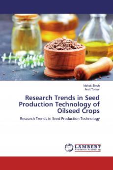 Research Trends in Seed Production Technology of Oilseed Crops
