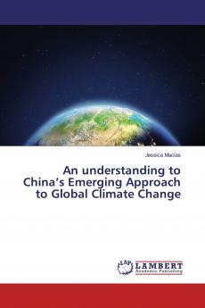 An understanding to China's Emerging Approach to Global Climate Change