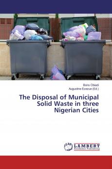 The Disposal of Municipal Solid Waste in three Nigerian Cities
