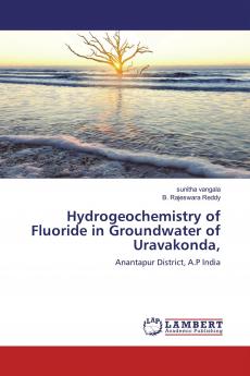 Hydrogeochemistry of Fluoride in Groundwater of Uravakonda