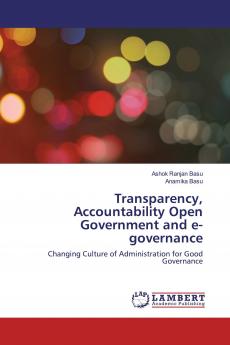 Transparency Accountability Open Government and e-governance