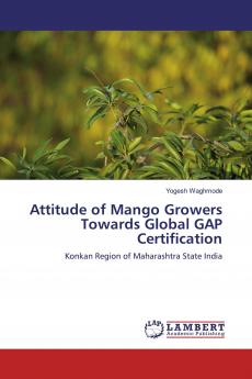Attitude of Mango Growers Towards Global GAP Certification