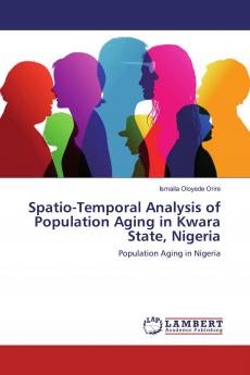 Spatio-Temporal Analysis of Population Aging in Kwara State Nigeria
