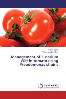Management of Fusarium Wilt in tomato using Pseudomonas strains
