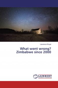 What went wrong? Zimbabwe since 2000