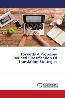 Towards A Proposed Refined Classification Of Translation Strategies