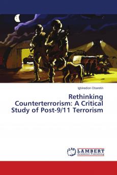 Rethinking Counterterrorism: A Critical Study of Post-9/11 Terrorism