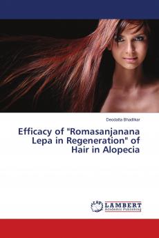 Efficacy of Romasanjanana Lepa in Regeneration of Hair in Alopecia