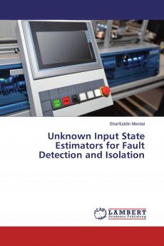 Unknown Input State Estimators for Fault Detection and Isolation
