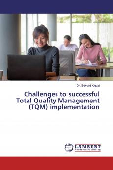 Challenges to successful Total Quality Management (TQM) implementation