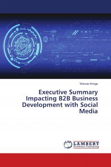 Executive Summary Impacting B2B Business Development with Social Media