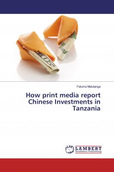 How print media report Chinese Investments in Tanzania