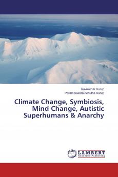 Climate Change Symbiosis Mind Change Autistic Superhumans & Anarchy