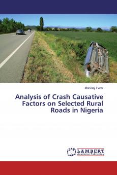 Analysis of Crash Causative Factors on Selected Rural Roads in Nigeria