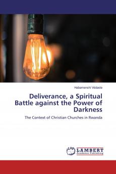 Deliverance a Spiritual Battle against the Power of Darkness