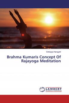 Brahma Kumaris Concept Of Rajayoga Meditation