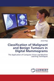 Classification of Malignant and Benign Tumours in Digital Mammograms