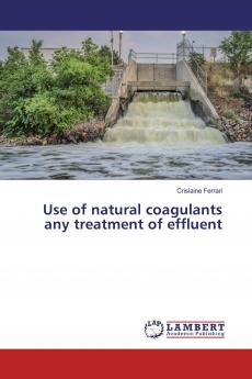 Use of natural coagulants any treatment of effluent